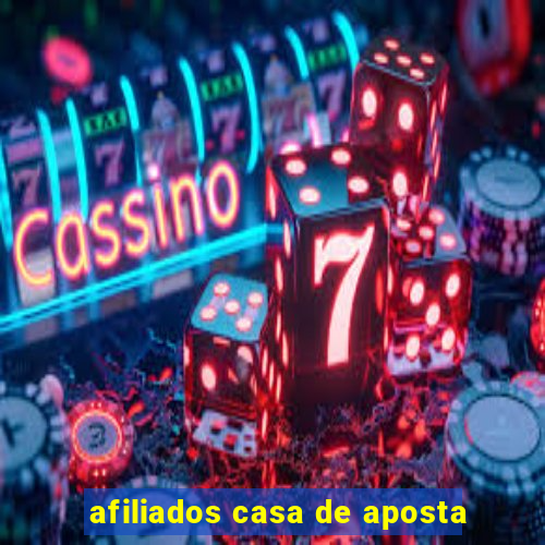 afiliados casa de aposta